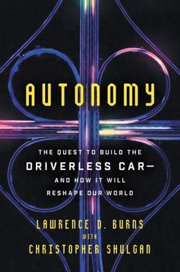 Autonomy: The Quest to Build the Driverless Car-And How It W - Bookseller USA