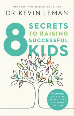 8 Secrets to Raising Successful Kids: Nurturing Character, R - Bookseller USA