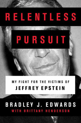 Relentless Pursuit: My Fight for the Victims of Jeffrey Epstein (Hardcover) - Bookseller USA