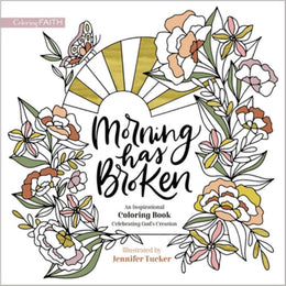 Morning Has Broken: An Inspirational Coloring Book Celebrating God - Bookseller USA