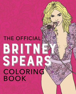 Official Britney Spears Coloring Book, The - Bookseller USA