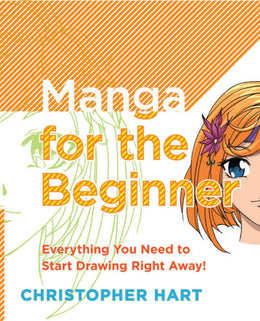Manga for the Beginner: Everything you Need to Start Drawing Right Away! - Bookseller USA