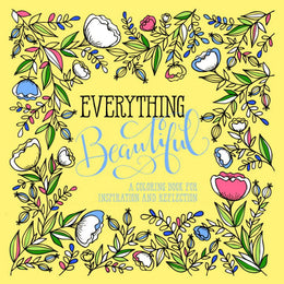 Everything Beautiful: An Adult Coloring Book for Reflection - Bookseller USA