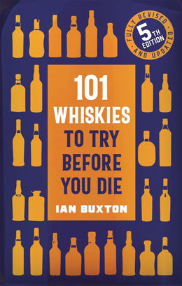 101 Whiskies to Try Before You Die,: 5th Edition - Bookseller USA
