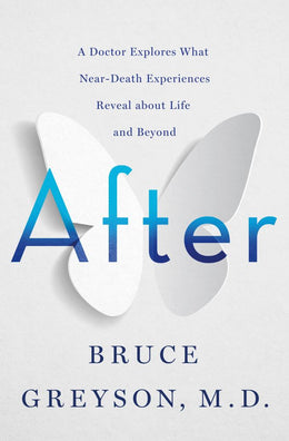 After: A Doctor Explores What Near-Death Experiences Reveal - Bookseller USA