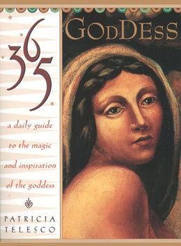 365 Goddess: A Daily Guide to the Magic and Inspiration of the Goddess - Bookseller USA