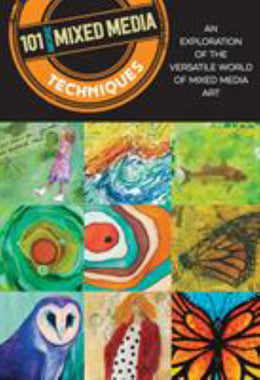 101 More Mixed Media Techniques: An Exploration of the Versatile World of Mixed Media Art - Bookseller USA