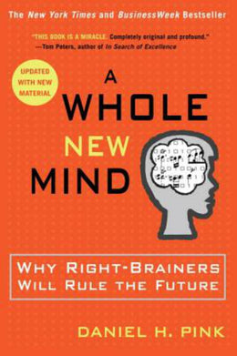 A Whole New Mind: Why Right-Brainers Will Rule the Future - Bookseller USA