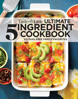 Taste of Home Ultimate 5 Ingredient Cookbook: Save Time, Save Money, and Save Stressa?oYour Best Hom - Bookseller USA
