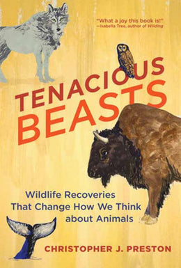 Tenacious Beasts: Wildlife Recoveries That Change How We Think about Animals - Bookseller USA