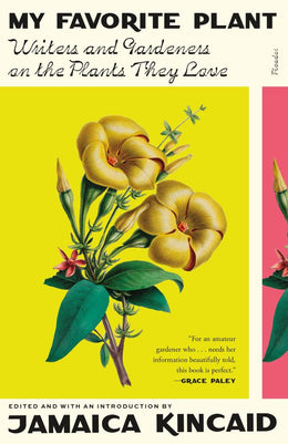 My Favorite Plant: Writers and Gardeners on the Plants They Love - Bookseller USA