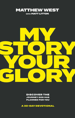 My Story, Your Glory: Discover the Journey God Has Planned for Youa?oA 30-Day Devotional - Bookseller USA