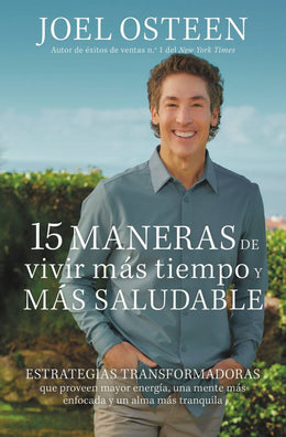 15 Maneras de Vivir Mas Tiempo y Mas Saludable: Life-Changing Strategies for More Energy, Vitality, - Bookseller USA