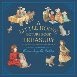 A Little House Picture Book Treasury: Six Stories of Life on the Prairie - Bookseller USA