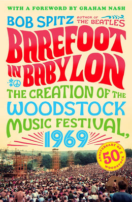 Barefoot in Babylon: The Creation of the Woodstock Music Fes - Bookseller USA