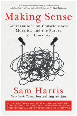 Making Sense: Conversations on Consciousness, Morality, and - Bookseller USA