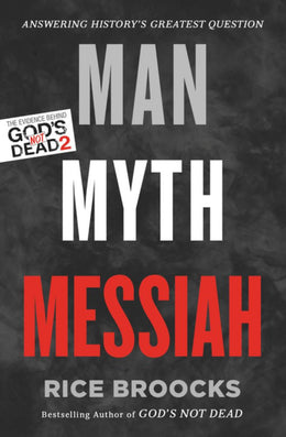 Man, Myth, Messiah:Answering History's Greatest Question - Bookseller USA