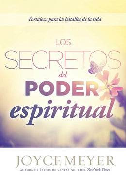 Los Secretos Del Poder Espiritual: Fortalecido en Las Batallas de la Vida - Bookseller USA