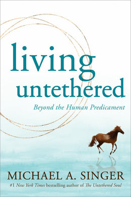 Living Untethered: Beyond the Human Predicament - Bookseller USA