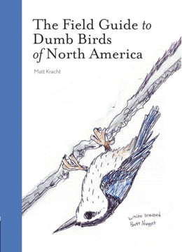 Field Guide to Dumb Birds of North America (Bird Books, Books for Bird Lovers, Humor Books), The - Bookseller USA