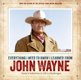 Everything I Need to Know I Learned from John Wayne - Bookseller USA