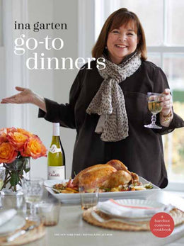 Go-To Dinners: A Barefoot Contessa Cookbook - Bookseller USA