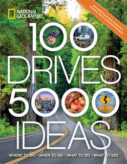 100 Drives, 5,000 Ideas: Where to Go, When to Go, What to Do, What to See - Bookseller USA