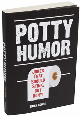 Potty Humor: Jokes That Should Stink, But Dona?'t - Bookseller USA