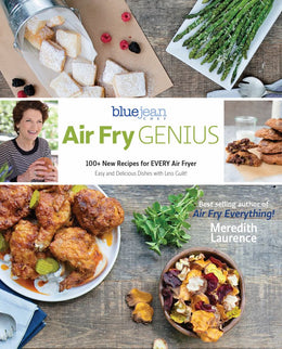 Air Fry Genius: 100+ New Sizzling and Inspiring Recipes to Make in Your Air Fryer - Bookseller USA