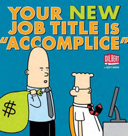Your New Job Title Is"Accomplice": A Dilbert Book - Bookseller USA