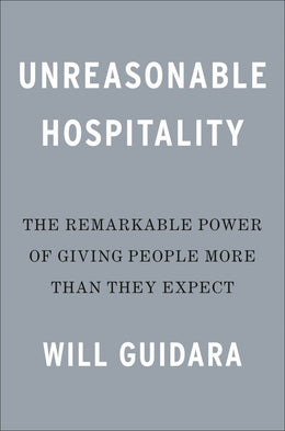 Unreasonable Hospitality: The Remarkable Power of Giving Peo - Bookseller USA