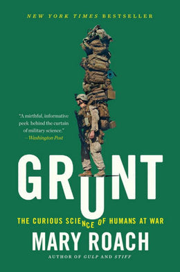 Grunt: The Curious Science of Humans at War - Bookseller USA