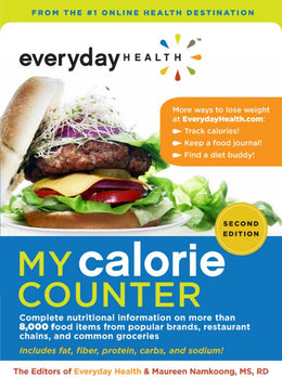 Everyday Health My Calorie Counter: Complete Nutritional Information on More Than 8,000 Popular Bran - Bookseller USA