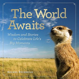 World Awaits: Wisdom and Stories to Celebrate Life's Big Moments, The - Bookseller USA