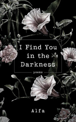 I Find You in the Darkness: Poems - Bookseller USA