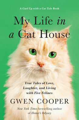 My Life in a Cat House: True Tales of Love, Laughter, and Living with Five Felines - Bookseller USA