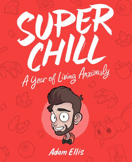Super Chill: A Year of Living Anxiously - Bookseller USA