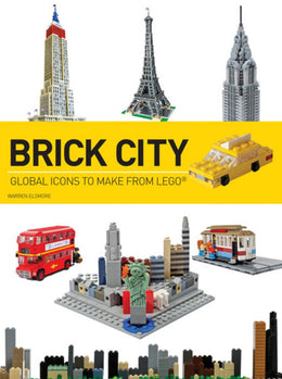 Brick City: Global Icons to Make from LEGO - Bookseller USA