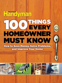 100 Things Every Homeowner Must Know: Protect Your Biggest I - Bookseller USA