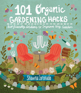 101 Organic Gardening Hacks: Eco-Friendly Solutions to Improve Any Garden - Bookseller USA