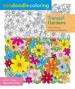 Zendoodle Coloring: Tranquil Gardens: Floral Beauty to Color - Bookseller USA