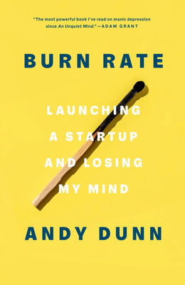 Burn Rate: Launching a Startup and Losing My Mind - Bookseller USA