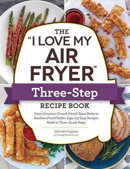 The"I Love My Air Fryer"Three-Step Recipe BookThe" - Bookseller USA
