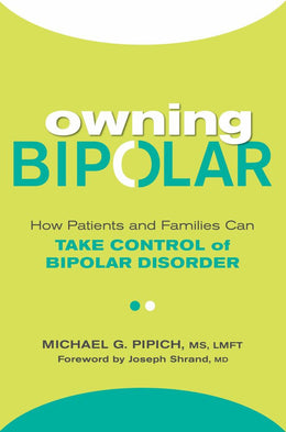 Owning Bipolar: How Patients and Families Can Take Control o - Bookseller USA