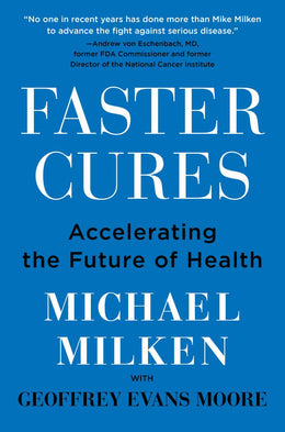 Faster Cures: Accelerating the Future of Health - Bookseller USA