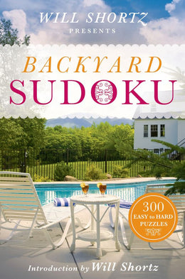 Will Shortz Presents Backyard Sudoku: 300 Easy to Hard Puzzl - Bookseller USA
