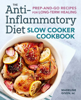 Anti-Inflammatory Diet Slow Cooker Cookbook, The - Bookseller USA