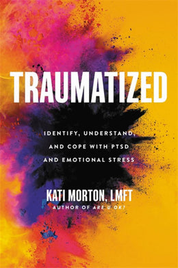 Traumatized: Identify, Understand, and Cope with PTSD and Emotional Stress - Bookseller USA