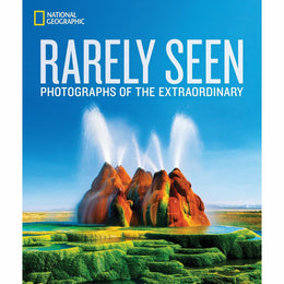National Geographic Rarely Seen: Photographs of the Extraordinary - Bookseller USA