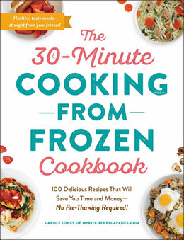 30-Minute Cooking from Frozen Cookbook, The - Bookseller USA